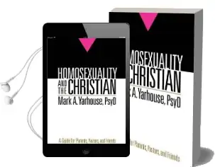 Homosexuality and the Christian: A Guide for Parents, Pastors, and Friends Audiobook download free by Mark A. Yarhouse
