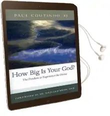 How big is Your god: The Freedom to Experience the Divine Audiobook download free by Paul Coutinho