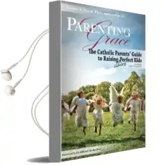 Parenting With Grace , Updated and Expanded: The Catholic Parents' Guide to Raising Almost Perfect Kids Audiobook download free by Lisa Popcak