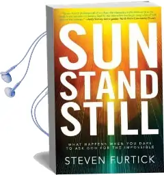 Sun Stand Still: What Happens When you Dare to ask god for the Impossible Audiobook download free by Steven Furtick