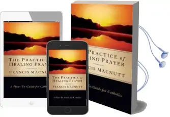 The Practice of Healing Prayer: A How-To Guide for Catholics Audiobook download free by Francis Macnutt