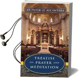 Treatise on Prayer and Meditation Audiobook download free by Peter Of Alcantara