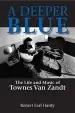 Audiobook A Deeper Blue: The Life and Music of Townes van Zandt author Robert Earl Hardy