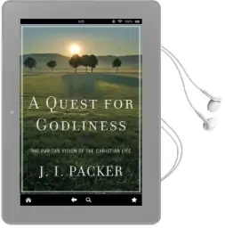 A Quest for Godliness: The Puritan Vision of the Christian Life Audiobook download free by J. I. Packer