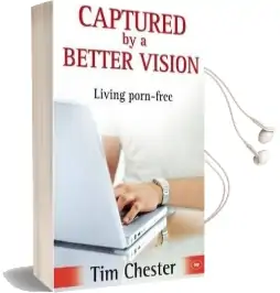 Captured by a Better Vision: Living Porn-Free Audiobook download free by Tim Chester