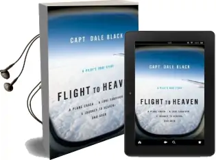 Flight to Heaven: A Plane Crash...A Lone Survivor...A Journey to Heaven-And Back Audiobook download free by Dale Black