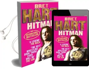 Hitman: My Real Life in the Cartoon World of Wrestling Audiobook download free by Bret Hart