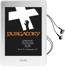 Purgatory: Explained by the Lives and Legends of the Saints Audiobook download free by F X Schouppe