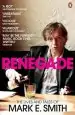 Audiobook Renegade: The Lives and Tales of Mark e. Smith author Mark E. Smith