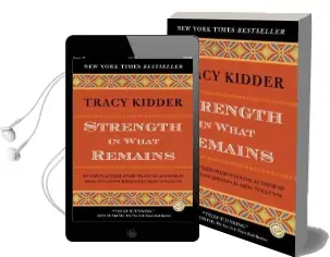 Strength in What Remains Audiobook download free by Tracy Kidder