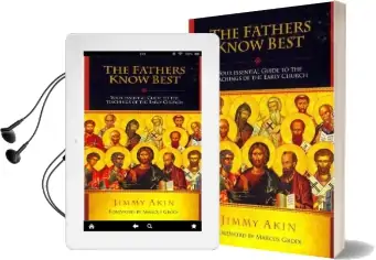 The Fathers Know Best: Your Essential Guide to the Teachings of the Early Church Audiobook download free by Jimmy Akin