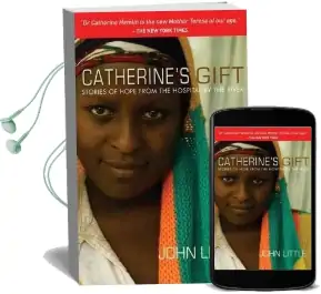 Catherine'S Gift: Stories of Hope From the Hospital by the River Audiobook download free by John Little