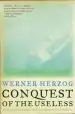 Audiobook Conquest of the Useless: Reflections From the Making of Fitzcarraldo author Werner Herzog