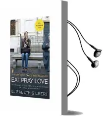 Eat Pray Love: One Woman'S Search for Everything Across Italy, India and Indonesia Audiobook download free by Elizabeth Gilbert