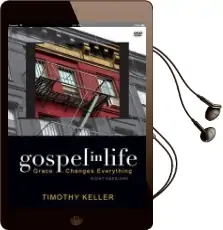Gospel in Life Video Study: Grace Changes Everything Audiobook download free by Timothy Keller