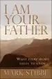 Audiobook I am Your Father: What Every Heart Needs to Know author Mark Stibbe