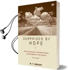 Surprised by Hope Video Study: Rethinking Heaven, the Resurrection, and the Mission of the Church Audiobook download free by N. T. Wright