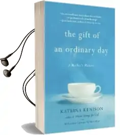 The Gift of an Ordinary day: A Mother'S Memoir Audiobook download free by Katrina Kenison