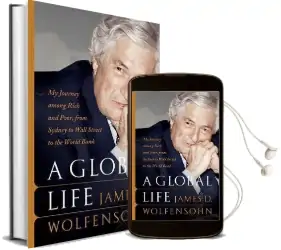 A Global Life: My Journey Among Rich and Poor, From Sydney to Wall Street to the World Bank Audiobook download free by James D. Wolfensohn