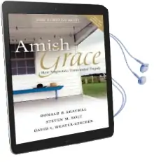 Amish Grace: How Forgiveness Transcended Tragedy Audiobook download free by Donald B. Kraybill