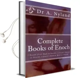 Complete Books of Enoch: 1 Enoch (First Book of Enoch), 2 Enoch (Secrets of Enoch), 3 Enoch (Hebrew Book of Enoch) Audiobook download free by A Nyland