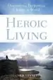 Audiobook Heroic Living: Discover Your Purpose and Change the World author Chris Lowney