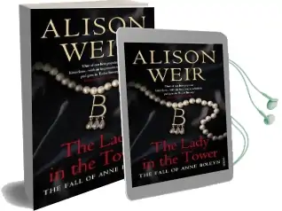 The Lady in the Tower: The Fall of Anne Boleyn (Queen of England Series) Audiobook download free by Alison Weir