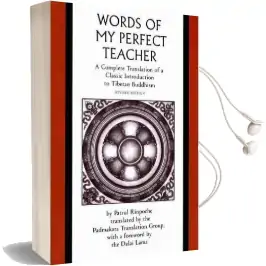 The Words of my Perfect Teacher: A Complete Translation of a Classic Introduction to Tibetan Buddhism Audiobook download free by Patrul Rinpoche