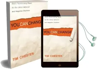 You can Change: God'S Transforming Power for our Sinful Behavior and Negative Emotions Audiobook download free by Tim Chester