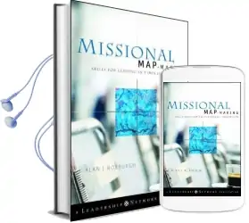 Missional Map-Making: Skills for Leading in Times of Transition Audiobook download free by Alan J. Roxburgh