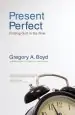 Audiobook Present Perfect: Finding god in the now author Gregory A. Boyd