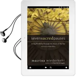 Seven Sacred Pauses: Living Mindfully Through the Hours of the day Audiobook download free by Macrina Wiederkehr