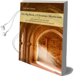 The big Book of Christian Mysticism: The Essential Guide to Contemplative Spirituality Audiobook download free by Carl Mccolman