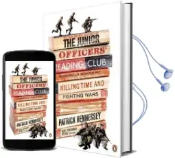The Junior Officers' Reading Club: Killing Time and Fighting Wars Audiobook download free by Patrick Hennessey