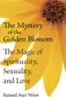 Audiobook The Mystery of the Golden Blossom: The Magic of Spirituality, Sexuality, and Love author Samael Aun Weor