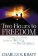Audiobook Two Hours to Freedom: A Simple and Effective Model for Healing and Deliverance author Charles H. Kraft