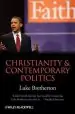 Audiobook Christianity and Contemporary Politics: The Conditions and Possibilities of Faithful Witness author Luke Bretherton
