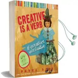 Creative is a Verb: If You'Re Alive, You'Re Creative Audiobook download free by Patti Digh