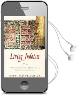 Living Judaism: The Complete Guide to Jewish Belief, Tradition, and Practice Audiobook download free by Wayne Dosick