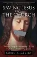 Audiobook Saving Jesus From the Church: How to Stop Worshipping Christ and Start Following Jesus author Robin R. Meyers