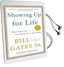 Showing up for Life: Thoughts on the Gifts of a Lifetime Audiobook download free by Bill Gates