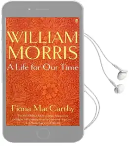 William Morris: A Life for our Time Audiobook download free by Fiona Maccarthy