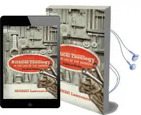 Biblical Theology in the Life of the Church: A Guide for Ministry Audiobook download free by Michael Lawrence