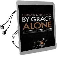 By Grace Alone: How the Grace of god Amazes me Audiobook download free by Sinclair B Ferguson