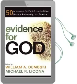Evidence for god: 50 Arguments for Faith From the Bible, History, Philosophy, and Science Audiobook download free by William A. Dembski