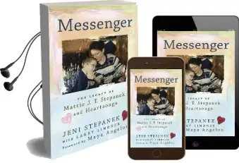 Messenger: The Legacy of Mattie J.T. Stepanek and Heartsongs Audiobook download free by Jeni Stepanek