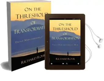 On the Threshold of Transformation: Daily Meditations for men Audiobook download free by Richard Rohr