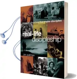 Real-Life Discipleship: Building Churches That Make Disciples Audiobook download free by Jim Putman