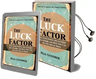 The Luck Factor: Why Some People are Luckier Than Others and how you can Become one of Them Audiobook download free by Max Gunther