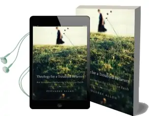 Theology for a Troubled Believer: An Introduction to the Christian Faith Audiobook download free by Diogenes Allen